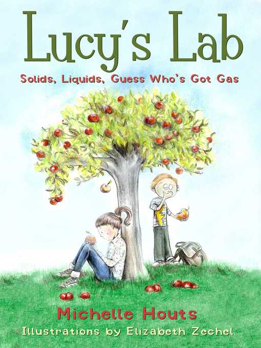 Title details for Solids, Liquids, Guess Who's Got Gas?: Lucy's Lab #2 by Michelle Houts - Available